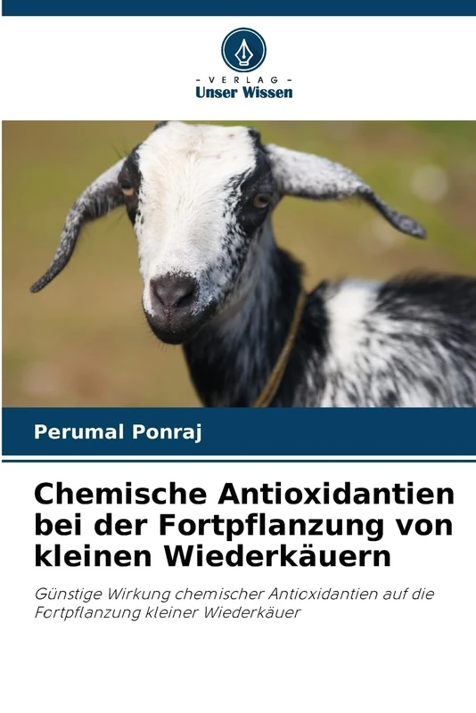 Chemische Antioxidantien bei der Fortpflanzung von kleinen Wiederkäuern: Günstige Wirkung chemischer Antioxidantien auf die Fortpflanzung kleiner Wiederkäuer