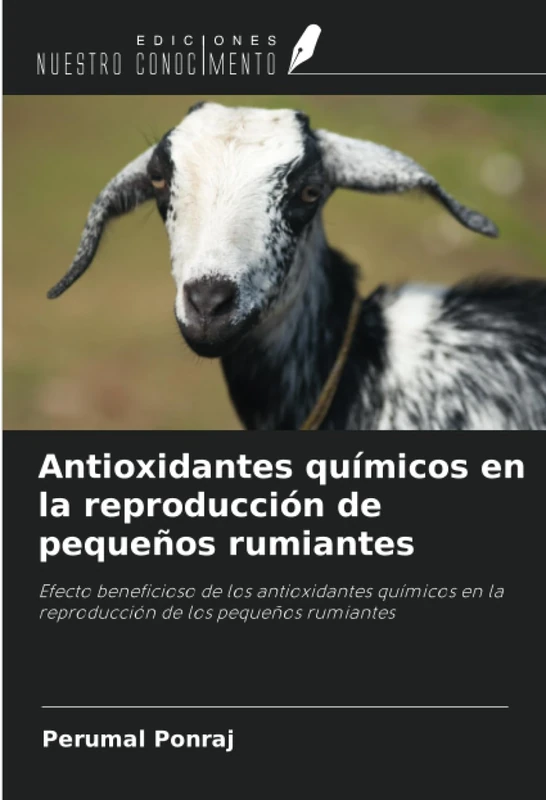 Antioxidantes químicos en la reproducción de pequeños rumiantes: Efecto beneficioso de los antioxidantes químicos en la reproducción de los pequeños rumiantes