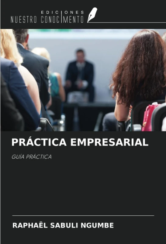 PRÁCTICA EMPRESARIAL: GUÍA PRÁCTICA