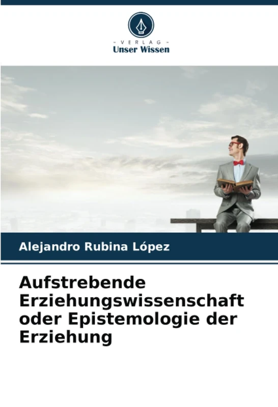 Aufstrebende Erziehungswissenschaft oder Epistemologie der Erziehung