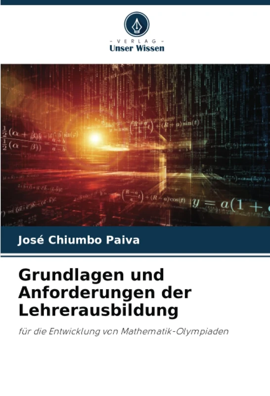 Grundlagen und Anforderungen der Lehrerausbildung: für die Entwicklung von Mathematik-Olympiaden