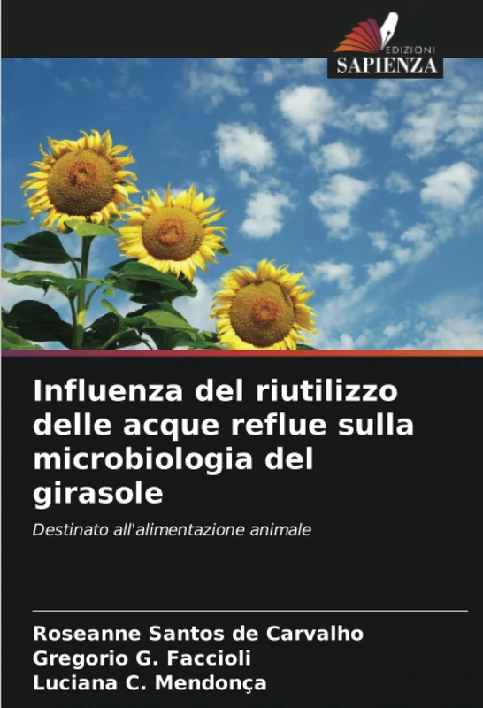 Influenza del riutilizzo delle acque reflue sulla microbiologia del girasole: Destinato all'alimentazione animale