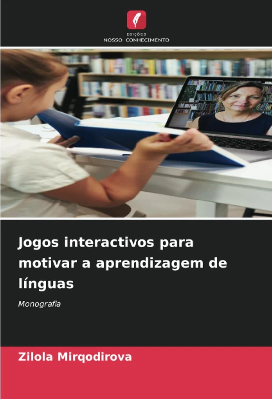 Jogos interactivos para motivar a aprendizagem de línguas: Monografia