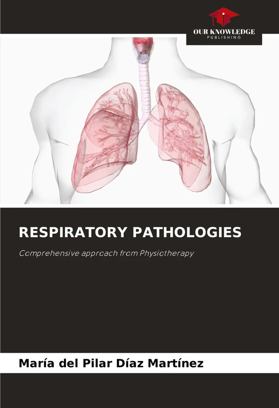 Respiratory Pathologies: Comprehensive approach from Physiotherapy