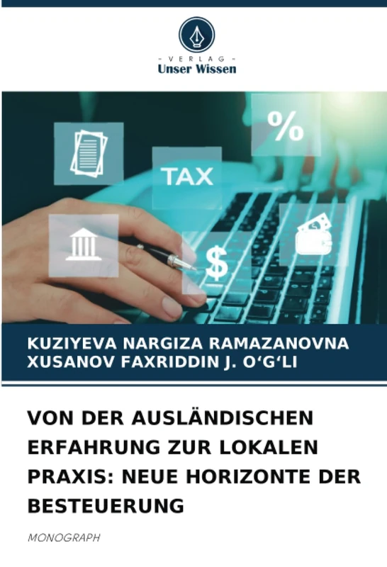 VON DER AUSLÄNDISCHEN ERFAHRUNG ZUR LOKALEN PRAXIS: NEUE HORIZONTE DER BESTEUERUNG: MONOGRAPH - Image 1