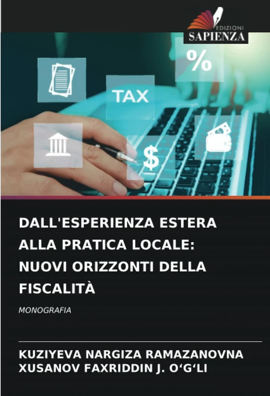 DALL'ESPERIENZA ESTERA ALLA PRATICA LOCALE: NUOVI ORIZZONTI DELLA FISCALITÀ: MONOGRAFIA