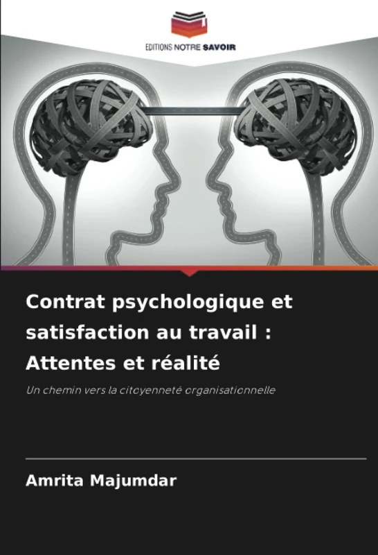 Contrat psychologique et satisfaction au travail : Attentes et réalité: Un chemin vers la citoyenneté organisationnelle