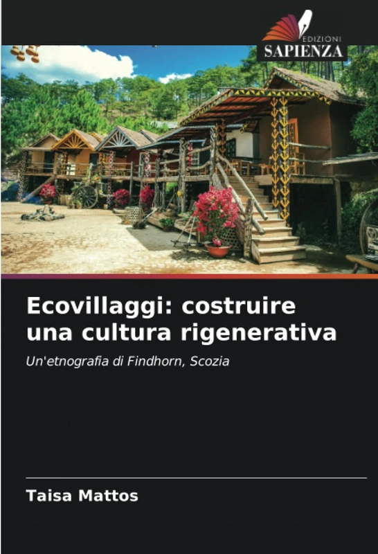 Ecovillaggi: costruire una cultura rigenerativa: Un'etnografia di Findhorn, Scozia