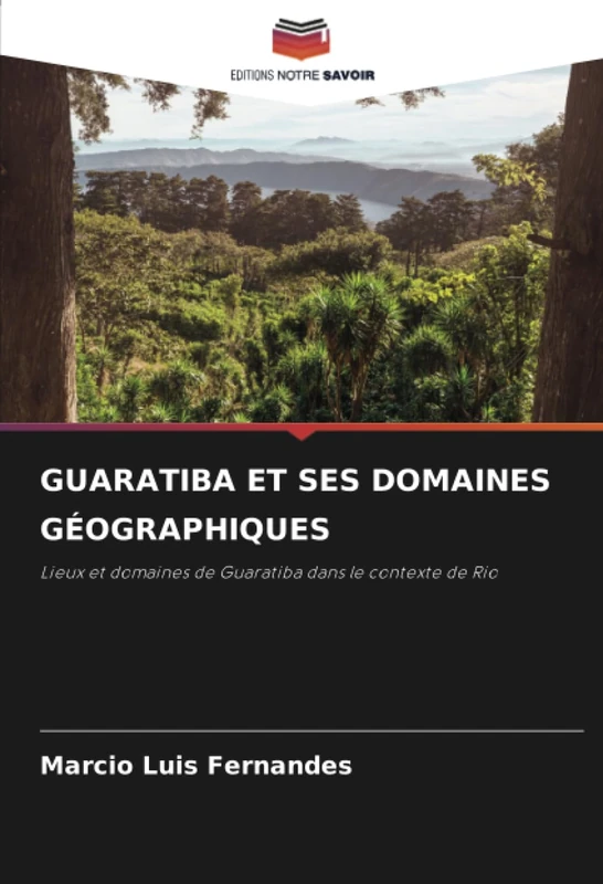 GUARATIBA ET SES DOMAINES GÉOGRAPHIQUES: Lieux et domaines de Guaratiba dans le contexte de Rio