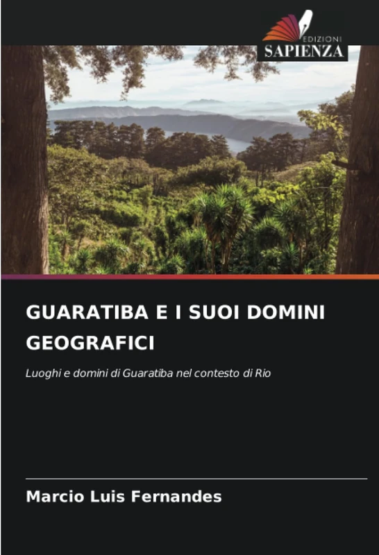GUARATIBA E I SUOI DOMINI GEOGRAFICI: Luoghi e domini di Guaratiba nel contesto di Rio