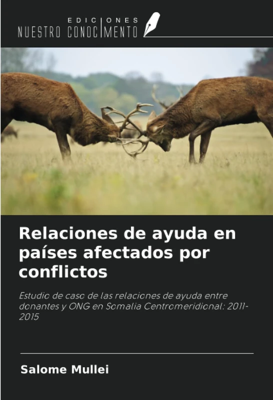 Relaciones de ayuda en países afectados por conflictos: Estudio de caso de las relaciones de ayuda entre donantes y ONG en Somalia Centromeridional: 2011-2015