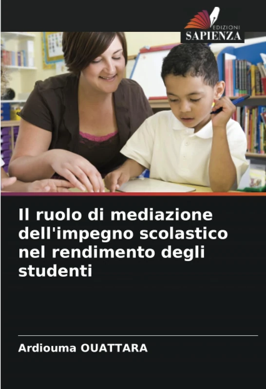 Il ruolo di mediazione dell'impegno scolastico nel rendimento degli studenti