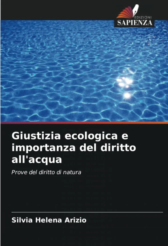 Giustizia ecologica e importanza del diritto all'acqua: Prove del diritto di natura