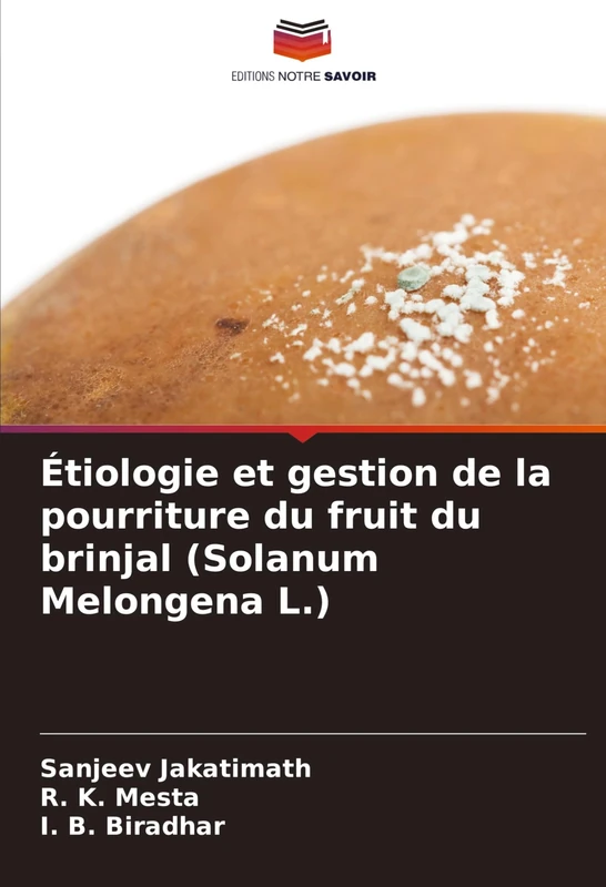 Étiologie et gestion de la pourriture du fruit du brinjal (Solanum Melongena L.)