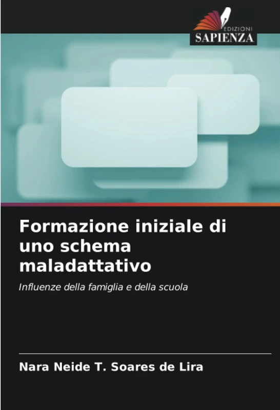 Formazione iniziale di uno schema maladattativo: Influenze della famiglia e della scuola
