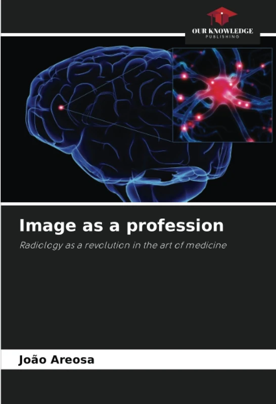 Image as a profession: Radiology as a revolution in the art of medicine