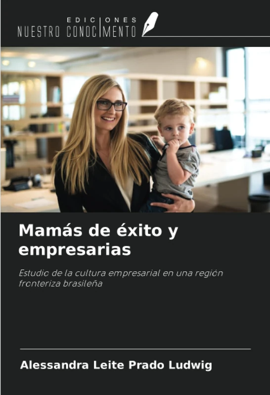 Mamás de éxito y empresarias: Estudio de la cultura empresarial en una región fronteriza brasileña - Image 1