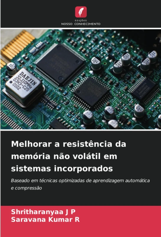 Melhorar a resistência da memória não volátil em sistemas incorporados: Baseado em técnicas optimizadas de aprendizagem automática e compressão