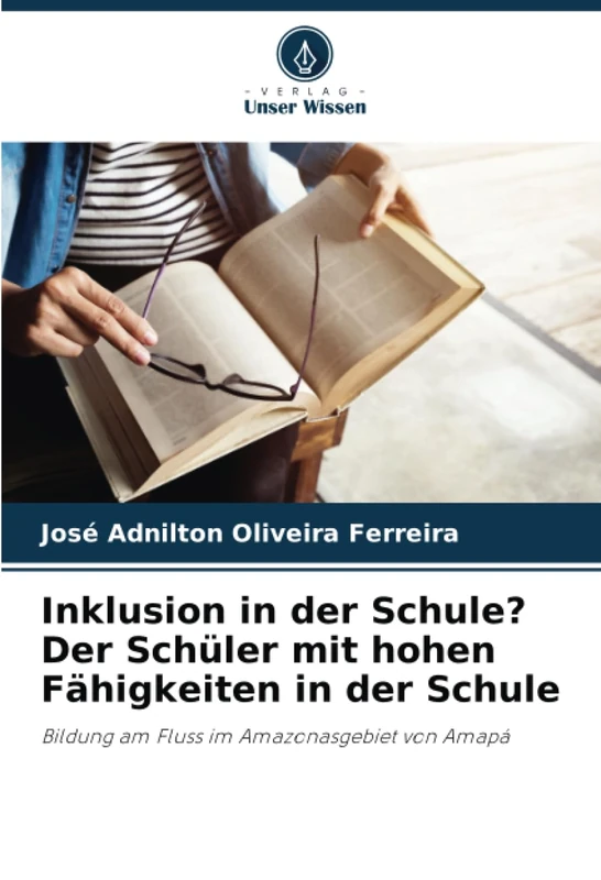 Inklusion in der Schule? Der Schüler mit hohen Fähigkeiten in der Schule: Bildung am Fluss im Amazonasgebiet von Amapá
