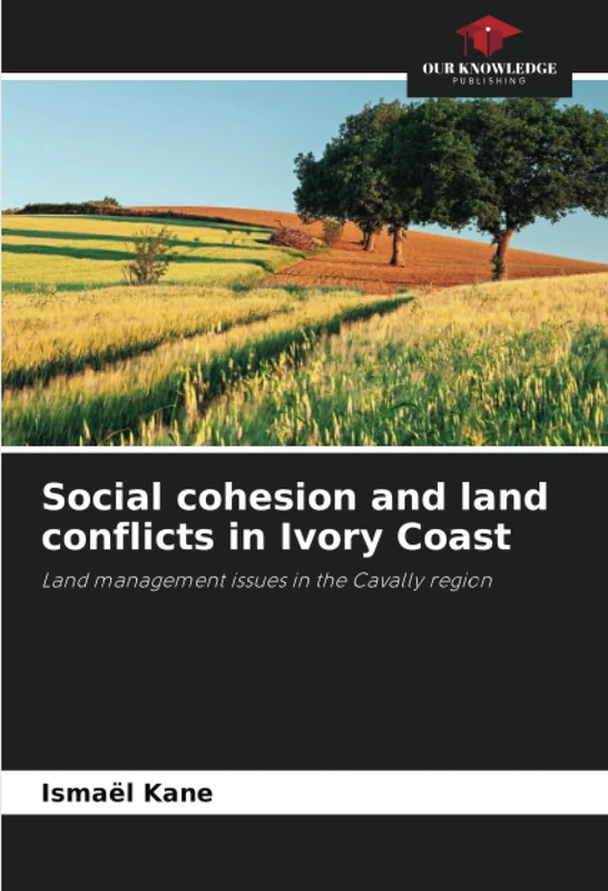 Social cohesion and land conflicts in Ivory Coast: Land management issues in the Cavally region