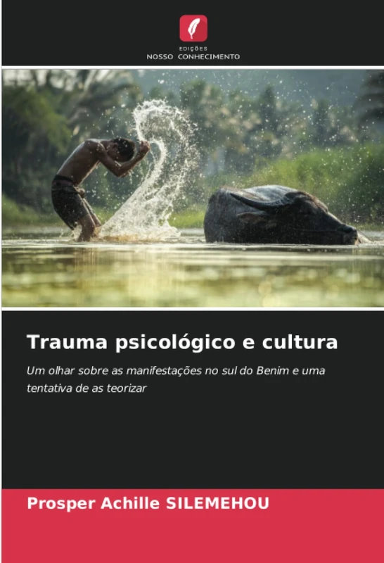 Trauma psicológico e cultura: Um olhar sobre as manifestações no sul do Benim e uma tentativa de as teorizar