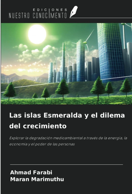 Las islas Esmeralda y el dilema del crecimiento: Explorar la degradación medioambiental a través de la energía, la economía y el poder de las personas