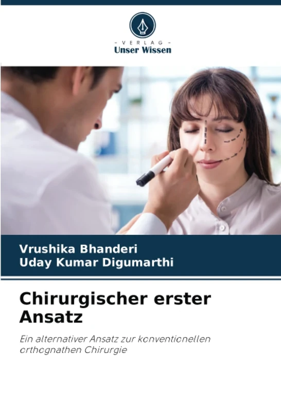 Chirurgischer erster Ansatz: Ein alternativer Ansatz zur konventionellen orthognathen Chirurgie
