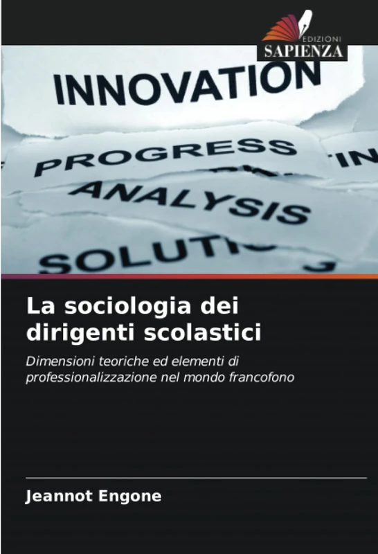 La sociologia dei dirigenti scolastici: Dimensioni teoriche ed elementi di professionalizzazione nel mondo francofono