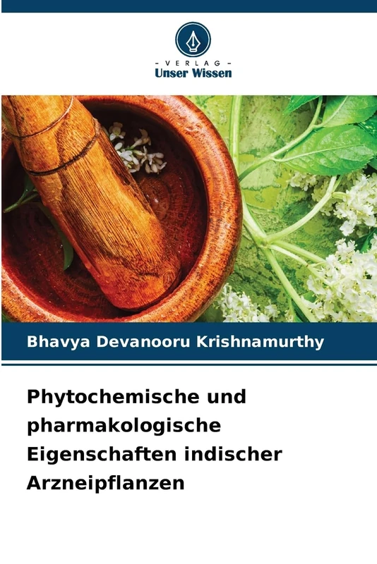 Phytochemische und pharmakologische Eigenschaften indischer Arzneipflanzen
