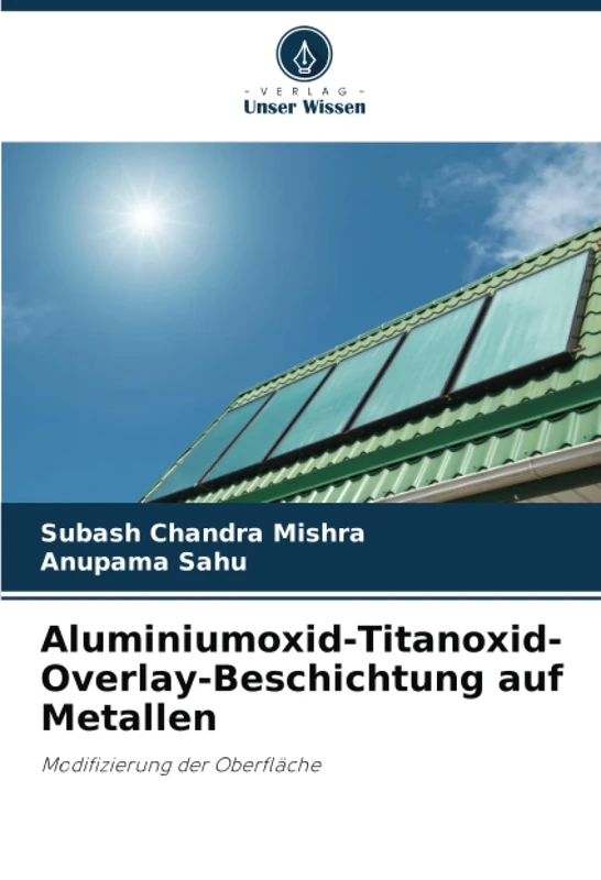 Aluminiumoxid-Titanoxid-Overlay-Beschichtung auf Metallen: Modifizierung der Oberfläche