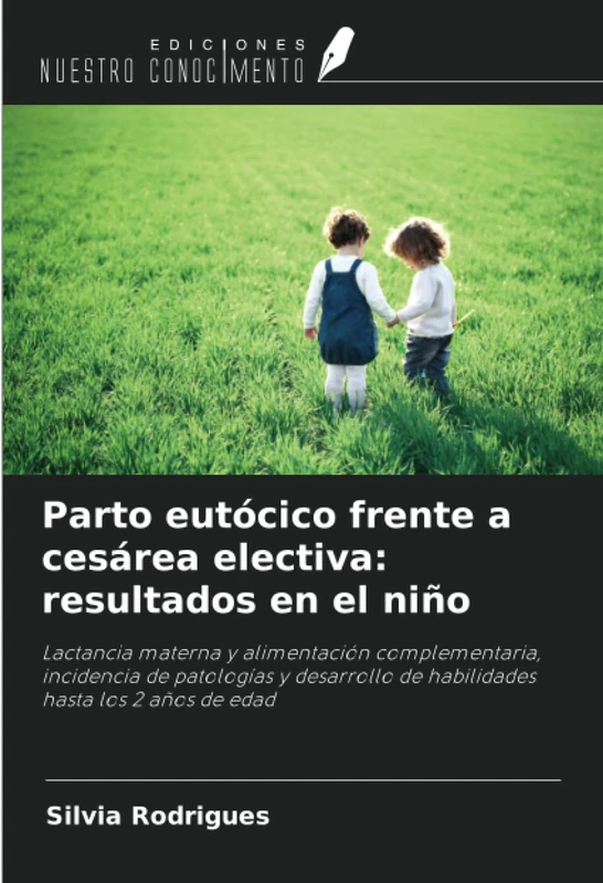 Parto eutócico frente a cesárea electiva: resultados en el niño: Lactancia materna y alimentación complementaria, incidencia de patologías y desarrollo de habilidades hasta los 2 años de edad - Image 1