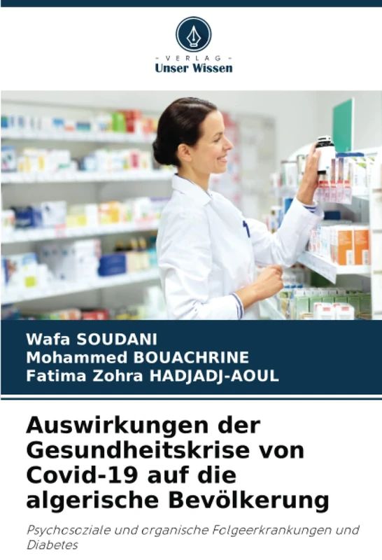 Auswirkungen der Gesundheitskrise von Covid-19 auf die algerische Bevölkerung: Psychosoziale und organische Folgeerkrankungen und Diabetes