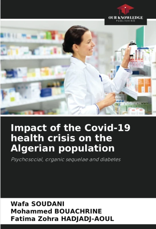 Impact of the Covid-19 health crisis on the Algerian population: Psychosocial, organic sequelae and diabetes