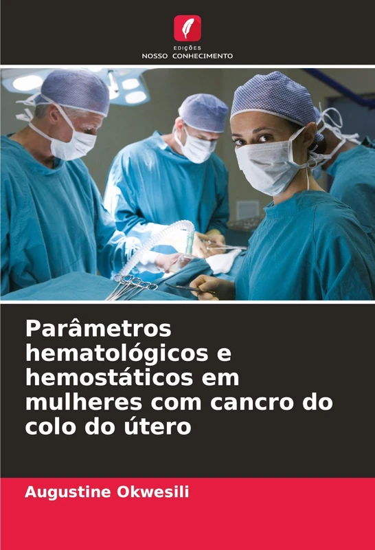 Parâmetros hematológicos e hemostáticos em mulheres com cancro do colo do útero