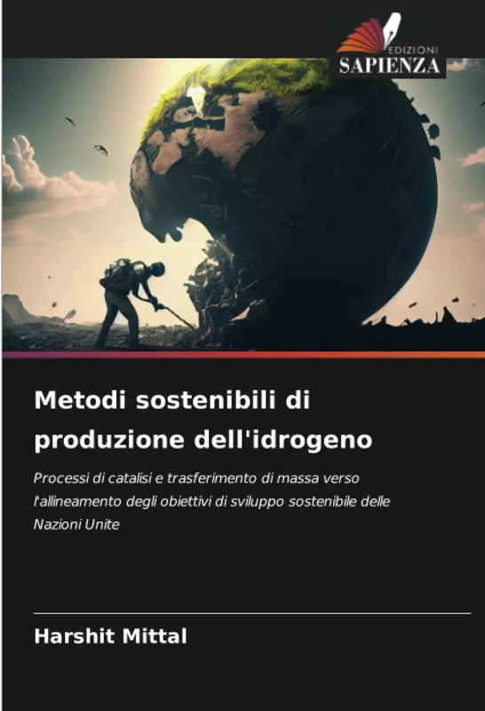 Metodi sostenibili di produzione dell'idrogeno: Processi di catalisi e trasferimento di massa verso l'allineamento degli obiettivi di sviluppo sostenibile delle Nazioni Unite