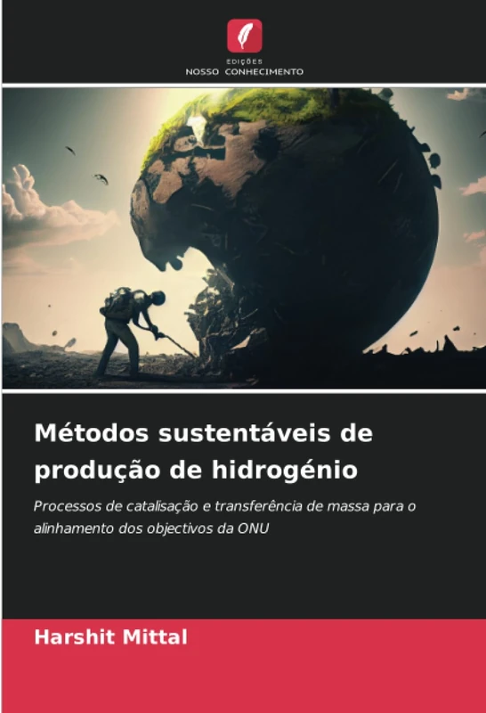 Métodos sustentáveis de produção de hidrogénio: Processos de catalisação e transferência de massa para o alinhamento dos objectivos da ONU