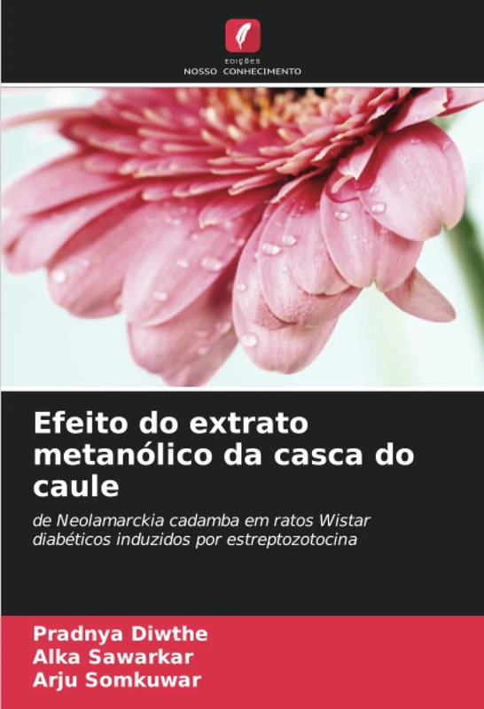 Efeito do extrato metanólico da casca do caule: de Neolamarckia cadamba em ratos Wistar diabéticos induzidos por estreptozotocina