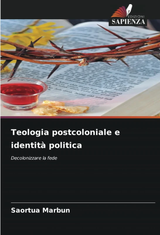 Teologia postcoloniale e identità politica: Decolonizzare la fede