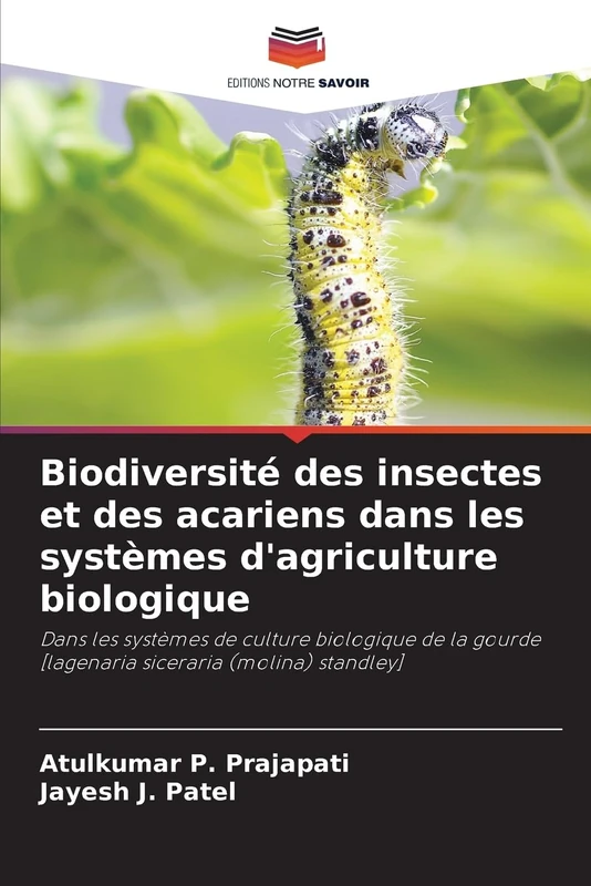 Biodiversité des insectes et des acariens dans les systèmes d'agriculture biologique: Dans les systèmes de culture biologique de la gourde [lagenaria siceraria (molina) standley]