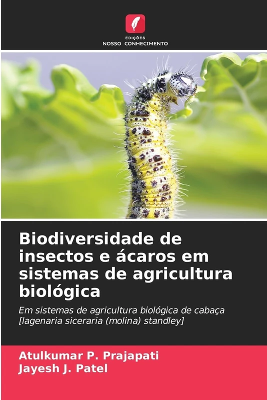 Biodiversidade de insectos e ácaros em sistemas de agricultura biológica: Em sistemas de agricultura biológica de cabaça [lagenaria siceraria (molina) standley]
