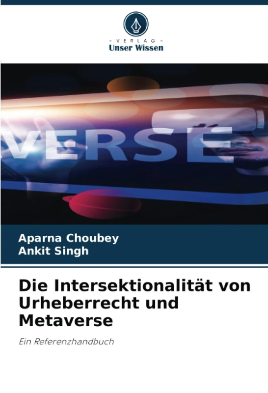 Die Intersektionalität von Urheberrecht und Metaverse: Ein Referenzhandbuch