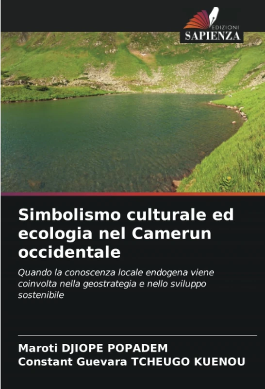 Simbolismo culturale ed ecologia nel Camerun occidentale: Quando la conoscenza locale endogena viene coinvolta nella geostrategia e nello sviluppo sostenibile