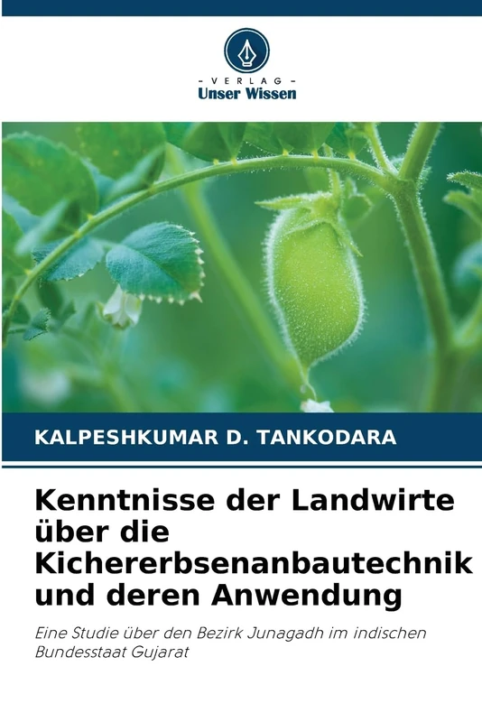 Kenntnisse der Landwirte über die Kichererbsenanbautechnik und deren Anwendung: Eine Studie über den Bezirk Junagadh im indischen Bundesstaat Gujarat - Image 1