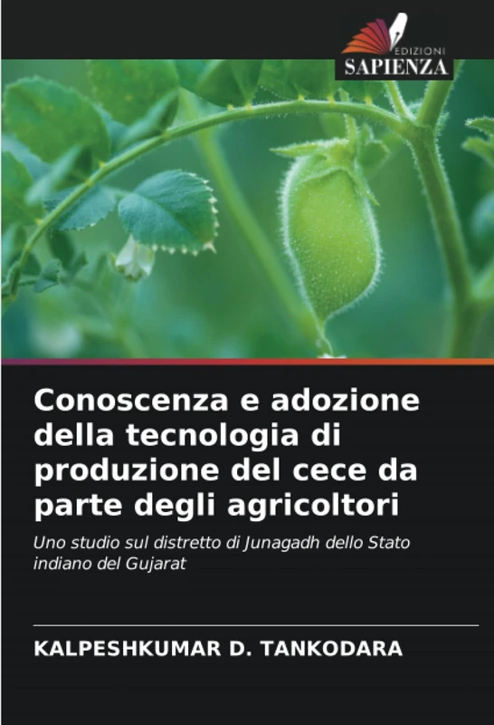 Conoscenza e adozione della tecnologia di produzione del cece da parte degli agricoltori: Uno studio sul distretto di Junagadh dello Stato indiano del Gujarat