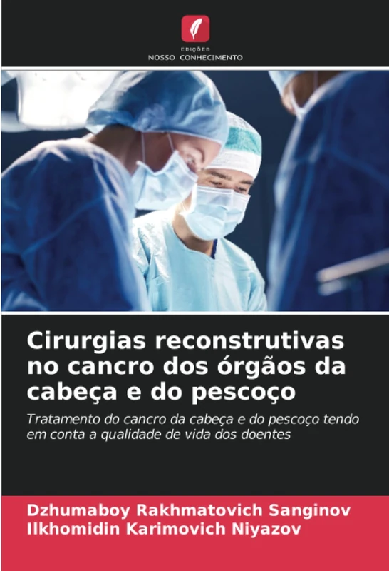 Cirurgias reconstrutivas no cancro dos órgãos da cabeça e do pescoço: Tratamento do cancro da cabeça e do pescoço tendo em conta a qualidade de vida dos doentes - Image 1