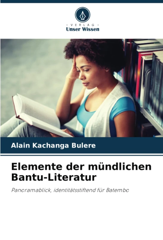 Elemente der mündlichen Bantu-Literatur: Panoramablick, identitätsstiftend für Batembo