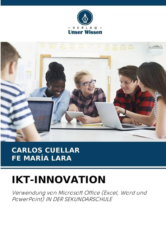 IKT-INNOVATION: Verwendung von Microsoft Office (Excel, Word und PowerPoint) IN DER SEKUNDARSCHULE