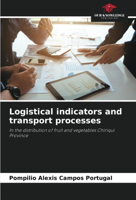 Logistical indicators and transport processes: In the distribution of fruit and vegetables Chiriqui Province