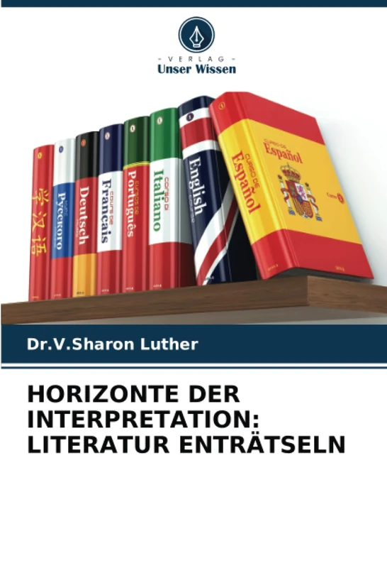 HORIZONTE DER INTERPRETATION: LITERATUR ENTRÄTSELN
