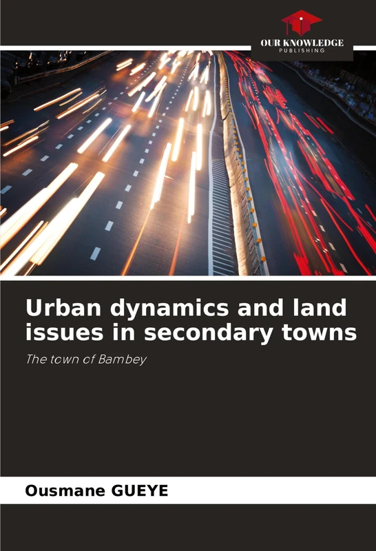 Urban dynamics and land issues in secondary towns: The town of Bambey